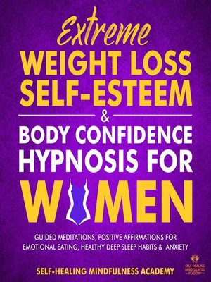 cover image of Extreme Weight Loss Self-Esteem & Body Confidence Hypnosis For Woman